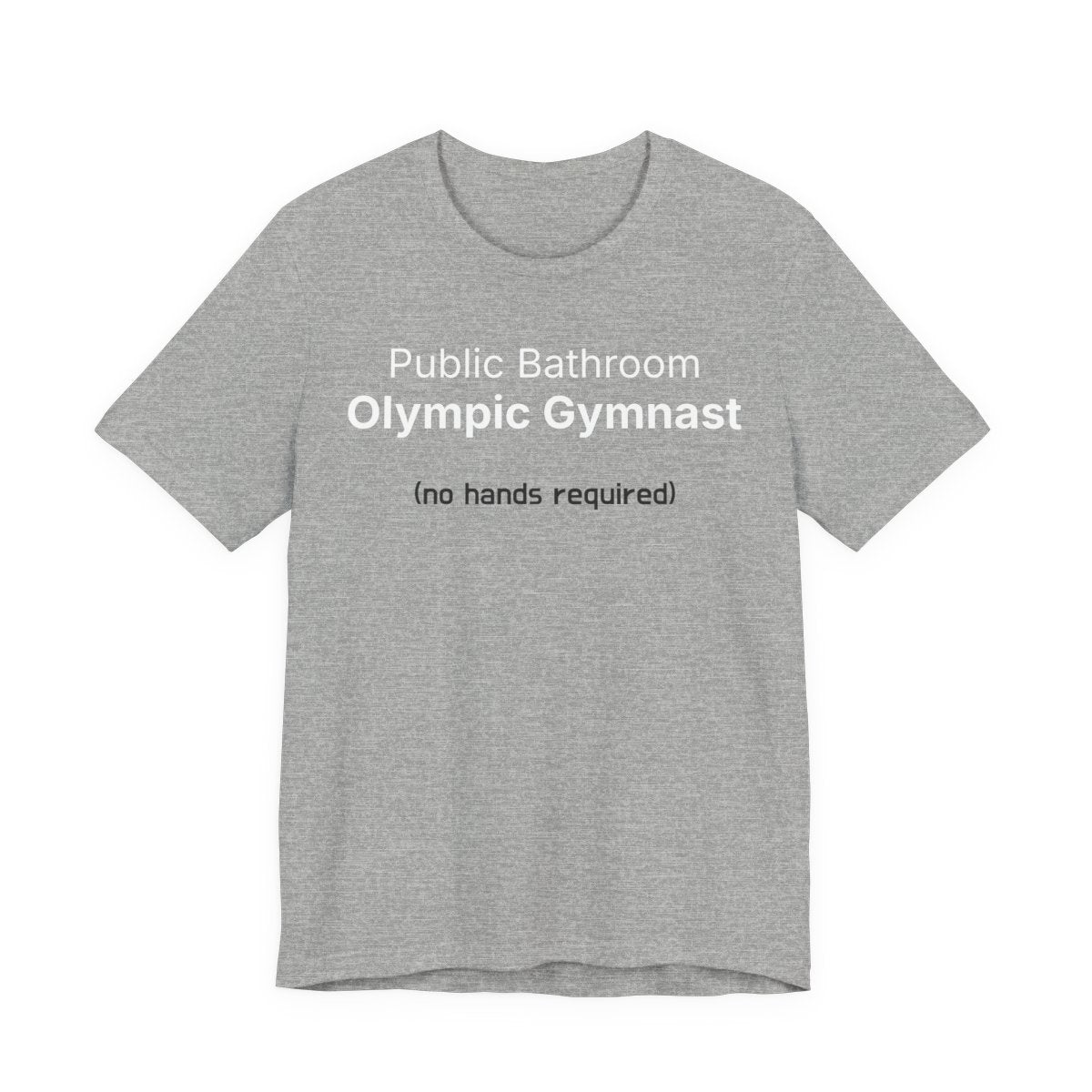 Public Bathroom Olympic Gymnast Funny Graphic Tee No Hands