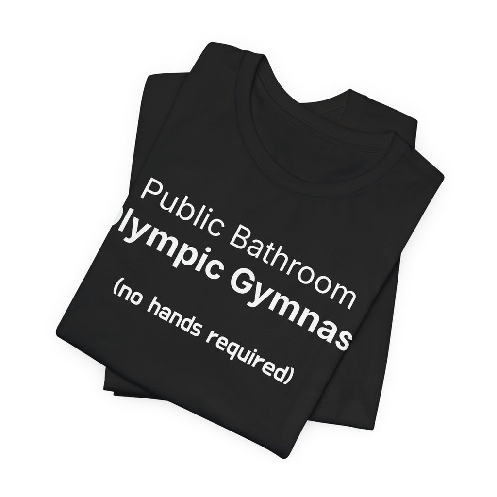 Public Bathroom Olympic Gymnast Funny Graphic Tee No Hands