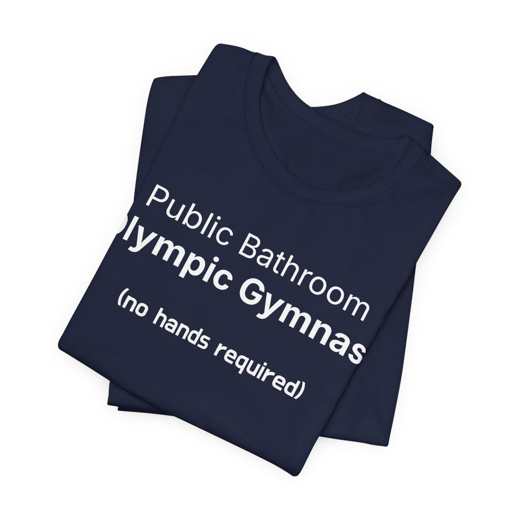 Public Bathroom Olympic Gymnast Funny Graphic Tee No Hands
