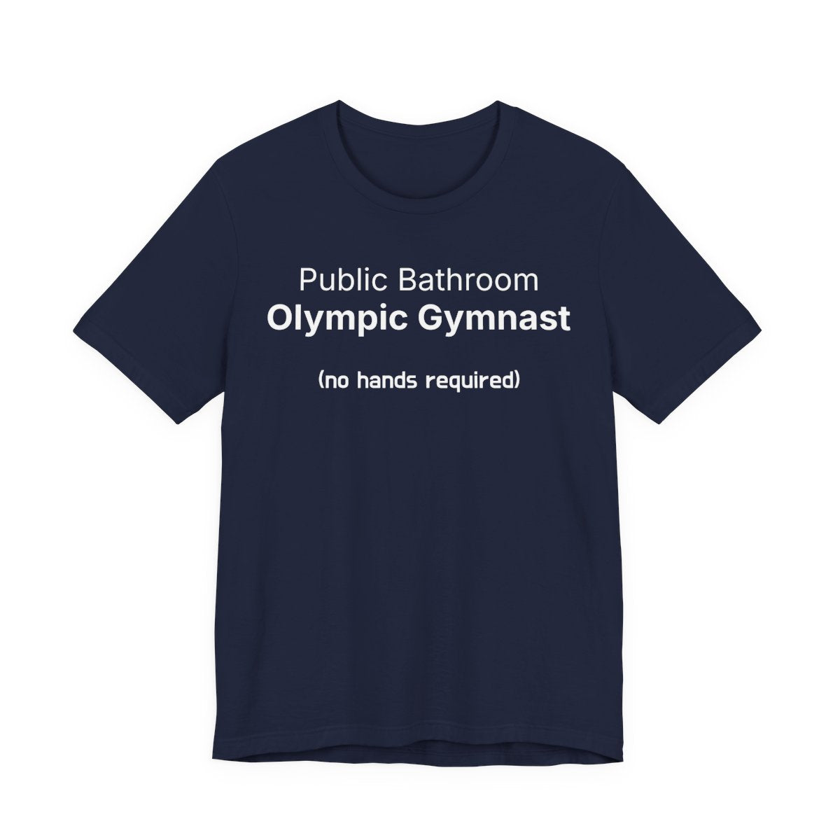 Public Bathroom Olympic Gymnast Funny Graphic Tee No Hands